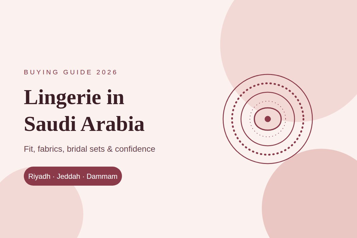 The Ultimate Guide to Buying Lingerie Online in Saudi Arabia: Comfort, Style & Confidence